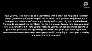 Borney you I hate you song you grounded