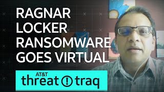 Ragnar Locker Ransomware Goes Virtual | AT&T ThreatTraq