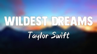 Wildest Dreams - Taylor Swift(Lyrics Video)🌳