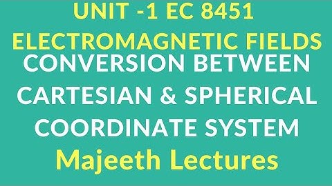 EC 8451-CONVERSION BETWEEN CARTESIAN AND SPHERICAL COORDINATES