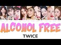 【日本語字幕/かなるび/歌詞】Alcohol-Free - TWICE(トゥワイス/트와이스)