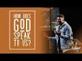 How Does God Speak to Us?