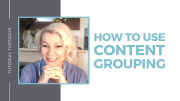 How to Use Content Grouping in Google Analytics - Copyhackers