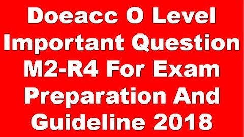 Doeacc O Level Important Question M2-R4 For Exam Preparation And Guideline 2018