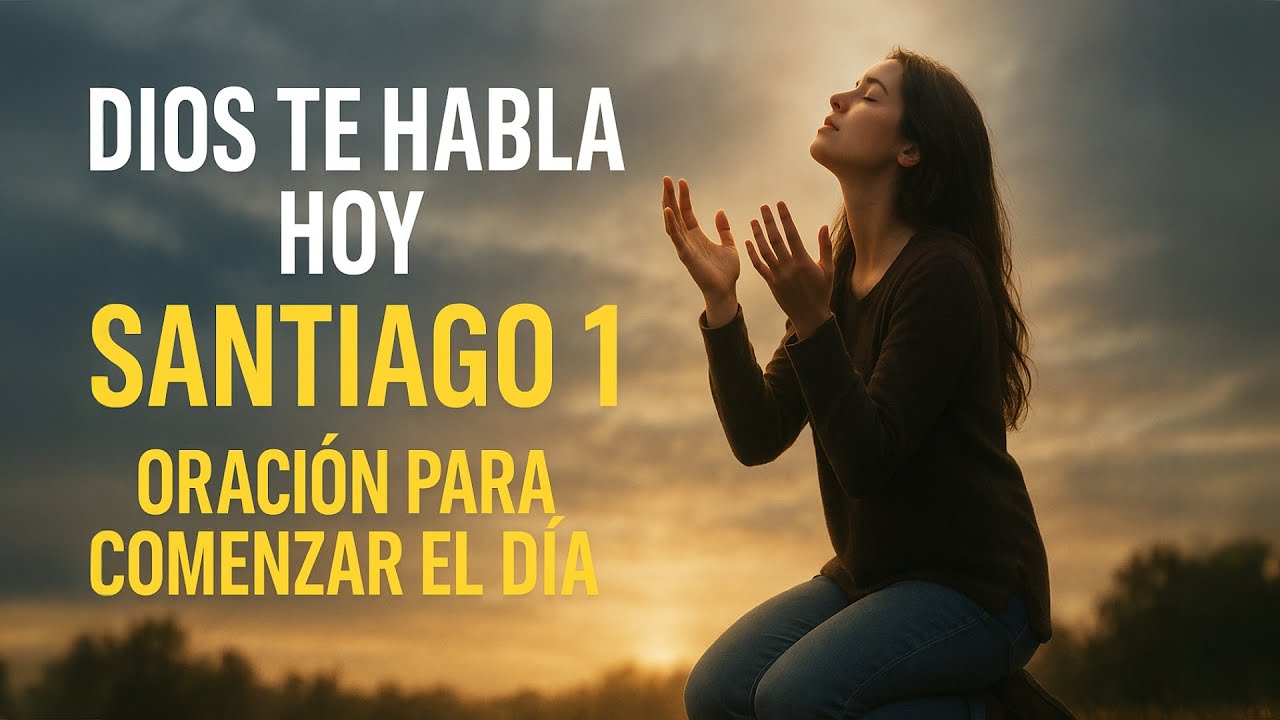 Mensaje de Dios Para ti Hoy | Santiago 1:4 | Oración y Reflexiónn - YouTube