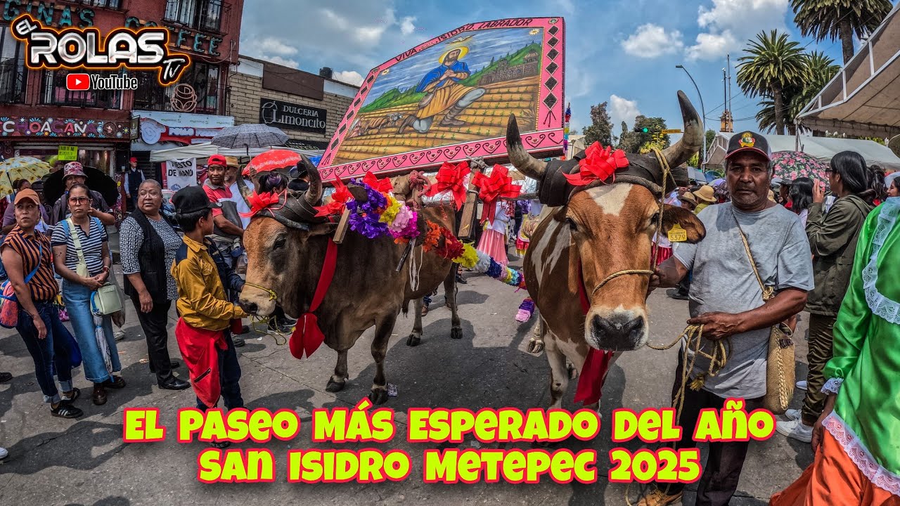 PASEO SAN ISIDRO LABRADOR METEPEC 🚜🐂👨🏻‍🌾🎉 2025