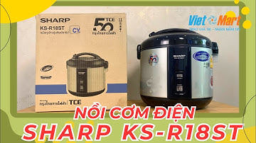 Cùng điểm mặt chiếc nồi cơm điện Sharp KS-R18ST cùng Việt Mart.