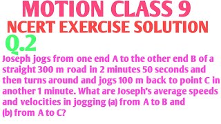 Joseph jogs from one end A to the other end B of a straight 300 m road in 2 minutes 50 seconds....