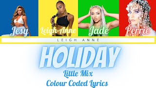 Little Mix - Holiday Lyrics (Colour Coded)