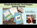How My Simple Handmade Card Designs Are First Inspired