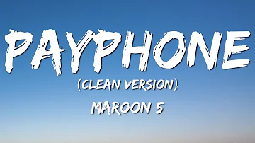 Maroon 5 - Payphone (Lyrics/Clean Version, No Rap)  "Now baby dont hang up so I can tell you"