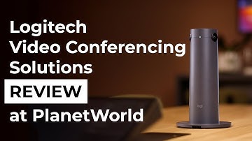 Logitech Video Conferencing Solutions Review at Planetworld | The Ultimate System for Businesses