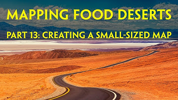 Mapping Food Deserts Part 13