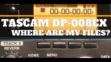 Tascam DP-008EX Where Are My Files? Mixes? Masters?