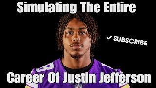 Simulating the ENTIRE Career Of Justin Jefferson!