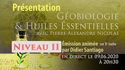 Géobiologie & huiles essentielles niveau 2 avec Pierre-Alexandre Nicolas