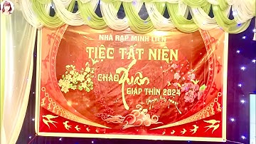 TIỆC TẤT NIÊN - CHÀO XUÂN GIÁP THÌN