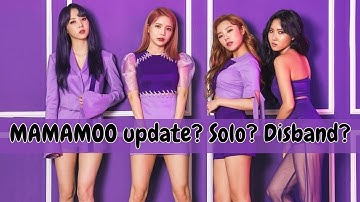 MAMAMOO update! Solo? Disband?