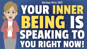 Your Inner Being Wants You To Know This RIGHT NOW! 💫 Abraham Hicks 2025
