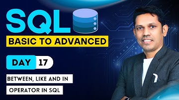 Between Like and In Operator in SQL - Day -17 - SQL - From basic to Advance