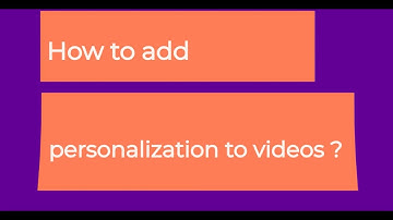 How to Add Personalization to a Video
