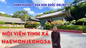 Nội Viện Tinh Xá (Naewonjeongsa) - Hành hương chùa Hàn Quốc cùng SC. Giác Lệ Hiếu