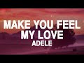 Adele  make you feel my love