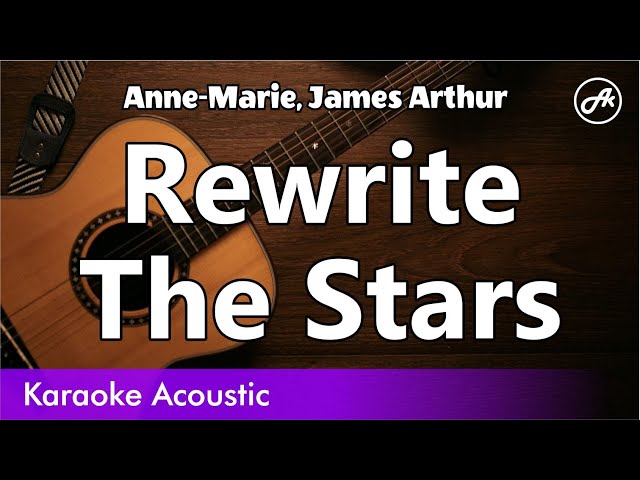 Anne-Marie, James Arthur - Rewrite The Stars (karaoke acoustic) class=