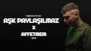 Aşk Paylaşılmaz X Affetmem / Mix (Prod. Dogukan Cetin) Resimi