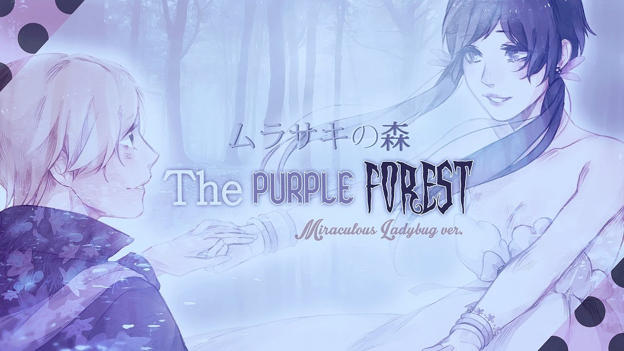 The Purple Forest ❘ ❮Miraculous Ladybug❯ MV