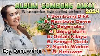 KUMPULAN LAGU TARLING TERBARU - ETY DANUWARTA - SOMBONG DIKIT FULL ALBUM VIRAL 2024