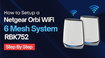 How to Setup a Netgear Orbi WiFi 6 Mesh System  RBK752