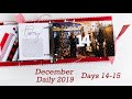 December Daily® 2019 | Days 14-15