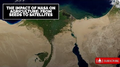 The Impact of NASA on Agriculture: From Seeds to Satellites