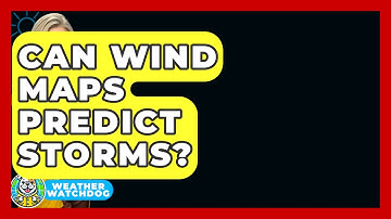 Can Wind Maps Predict Storms? - Weather Watchdog