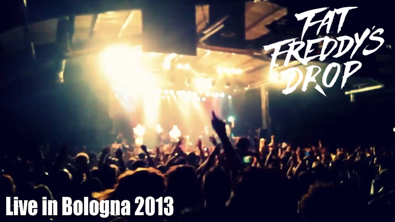 Fat Freddys Drop Live In Bologna Estragon Youtube 