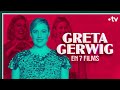 Greta gerwig en 7 films  culture prime