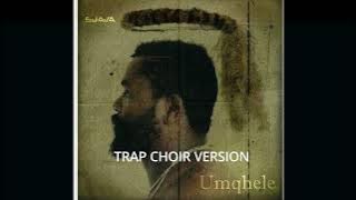 (TRAP CHOIR VERSION) Sjava - Eweni feat Mzukulu & Anzo