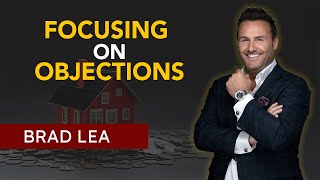 Focusing on objections | Brad Lea