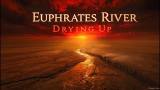 Euphrates River Drying Up | Revelation Prophecy Explained