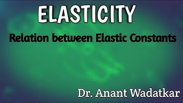 ELASTICITY: Relation between Elastic Constants