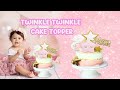 TWINKLE TWINKLE LITTLE STAR CAKE TOPPER | TWINKLE TWINKLE CAKE DECORATIONS | TWINKLE TWINKLE DECOR