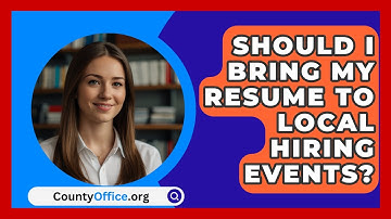 Should I Bring My Resume To Local Hiring Events? - CountyOffice.org