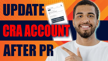 How to Update CRA Account after PR (2025)