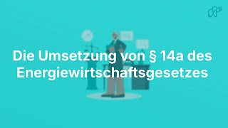§14a EnWG im Überblick – Das Wichtigste zusammengefasst