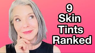 Ranking 9 Popular Tinted Moisturizers for Mature Dry Skin Over 50 | A couple of unpopular opinions?