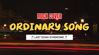 Last Song Syndrome - Ordinary Song | Marc Velasco (Rock Cover) 