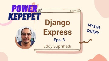 Django: Power of Kepepet (Eps. 3), ambil data MySQL