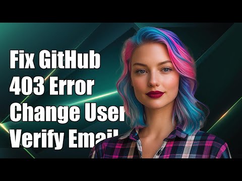 Fix GitHub 403 Error: Change Username & Verify Email for Git Push