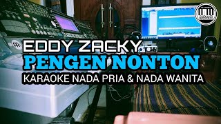 EDDY ZACKY - PENGEN NONTON KARAOKE NADA PRIA & WANITA | FULL LIRIK TANPA VOKAL